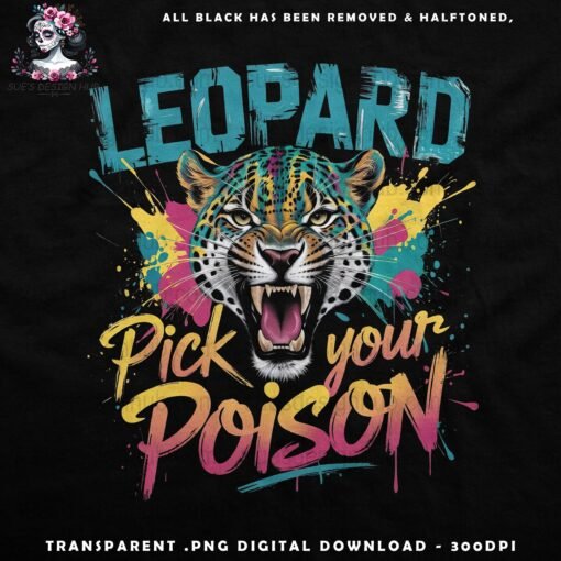 Leopard Pick Your Poison - Halftone Print Ready Designs for DTF and White Toner Printing