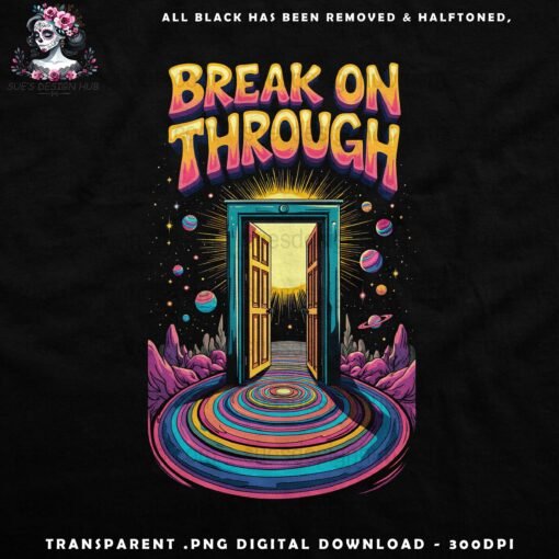 Break On Through Psychedelic | DTF Halftone Design