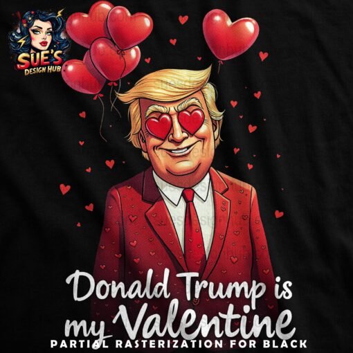 Donald Trump Valentine - Halftone Print Ready Designs for DTF and White Toner Printing